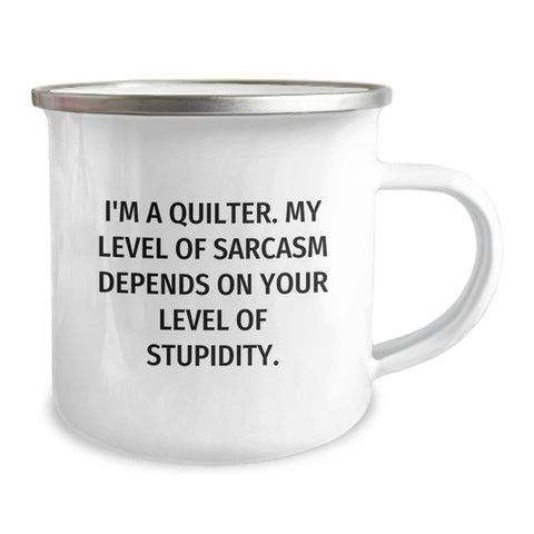 Image of Funny Quilter Christmas Unique Gifts from Friends to Quilter Camping Mug, I'm A Quilter. My Level Of Sarcasm Depends On Your Level Of Stupidity. Stainless Steel Mug for Quilter - Image 2