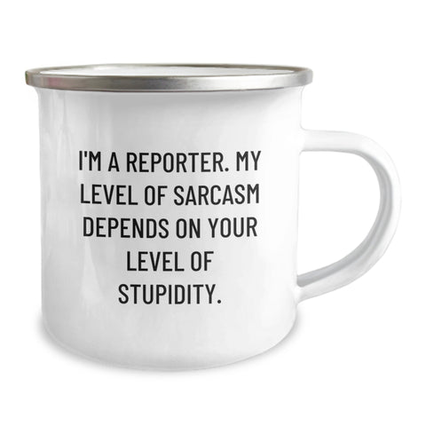 Image of Funny Reporter Gifts for Men Friends Coworkers Family - 'I'm A Reporter. My Level Of Sarcasm Depends On Your Level Of Stupidity.' Camping Mug, Birthday Unique Gifts from Friends - Image 2