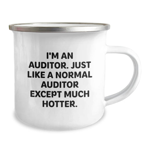 Image of Funny Auditor Gifts from Friends for Men Camping Mug, I'm An Auditor. Just Like A Normal Auditor Except Much Hotter., Unique Graduation Gifts - Image 2