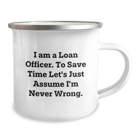 Image of Funny Loan Officer Gifts for Valentine's Unique Camping Mug from Friends - I'm Never Wrong - Image 2