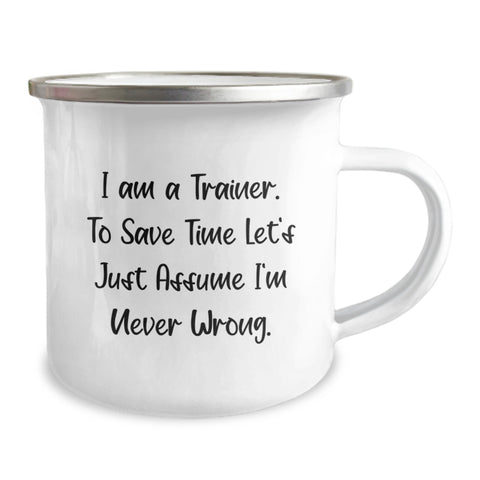 Image of Funny Trainer Gifts from Family, Trainer Camping Mug for Birthday Unique Gifts, 'I Am A Trainer. To Save Time Let's Just Assume I'm Never Wrong.' - Image 2