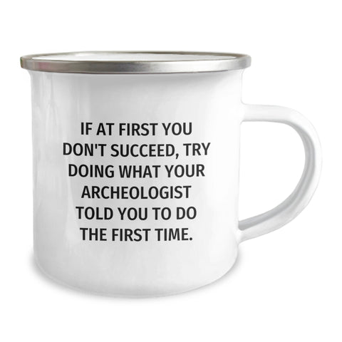 Image of Funny Archeologist Gifts for Friends, Birthday Unique Gifts for Archeologist Enthusiasts, Camping Mug with Inspirational Quote - Image 2