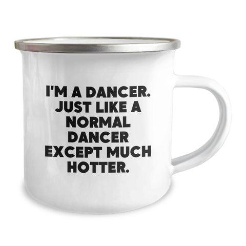 Image of Dancer Gifts, Funny Quote, 12 oz Camping Mug, Gifts from Men to Friends, Birthday Unique Gifts for Her - Image 2