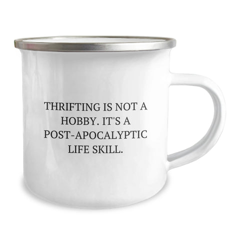 Image of Thrifting Gifts from Friends and Family, Funny Camping Mug for Birthday 'Thrifting Is Not A Hobby. It's A Post-apocalyptic Life Skill.' - Image 2