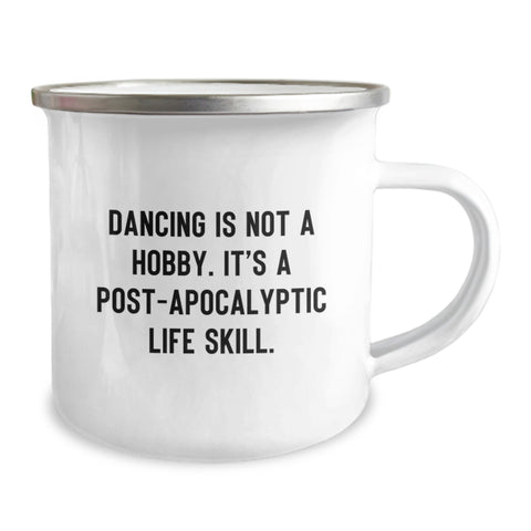 Image of Funny Dancing Gifts for Friends - 'Dancing Is Not A Hobby. It's A Post-apocalyptic Life Skill.' Birthday Unique Gifts for Dancing Lovers from Friends - Image 2