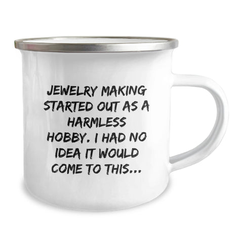 Image of Jewelry Making Enthusiasts Gifts from Friends and Family for Christmas Unique Camping Mugs, Funny Quote Started Out As A Harmless Hobby, 12 oz Stainless Steel - Image 2