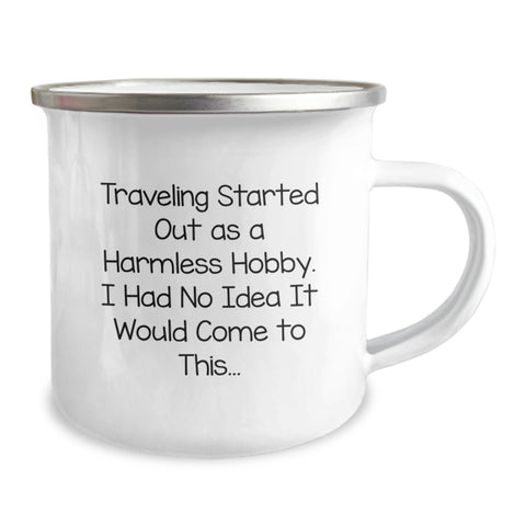 Image of Traveling Gifts for Mom - Funny Camping Mug - Gifts from Family on Mother's Day - Unique Traveling Enthusiast Mug - Started Out As A Harmless Hobby - Stainless Steel with Enamel Finish - Image 2