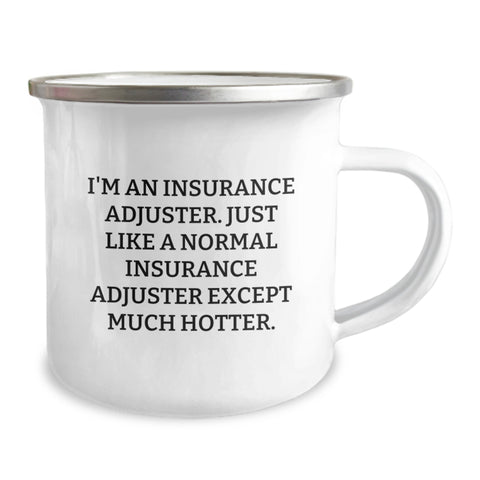 Image of Funny Insurance Adjuster Gifts for Men - 'I'm An Insurance Adjuster. Just Like A Normal Insurance Adjuster Except Much Hotter.' Christmas Unique Mugs for Insurance Adjuster Friends from Coworkers - Image 2