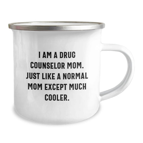 Image of Funny Drug Counselor Gifts from Men - Drug Counselor Mom Camping Mug - Unique Mother's Day Unique Gifts for Women - I Am A Drug Counselor Mom Except Much Cooler. - Image 2
