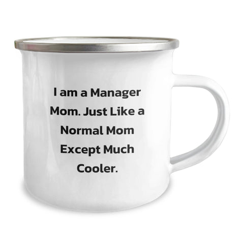 Image of Funny Manager Camping Mug Gifts from Men to Mom, I Am A Manager Mom Except Much Cooler, Unique Mother's Day Present - Image 2
