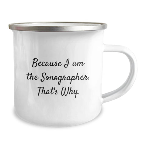 Image of Funny Sonographer Gifts for Birthday, Because I Am The Sonographer. That's Why., Camping Mug for Men - Gifts from Friends to Family - Image 2