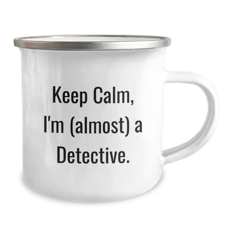 Image of Funny Detective Camping Mug for Birthday Unique Gifts from Friends, 'Keep Calm, I'm (almost) A Detective' with 12 oz Stainless Steel Enamel Finish - Image 2
