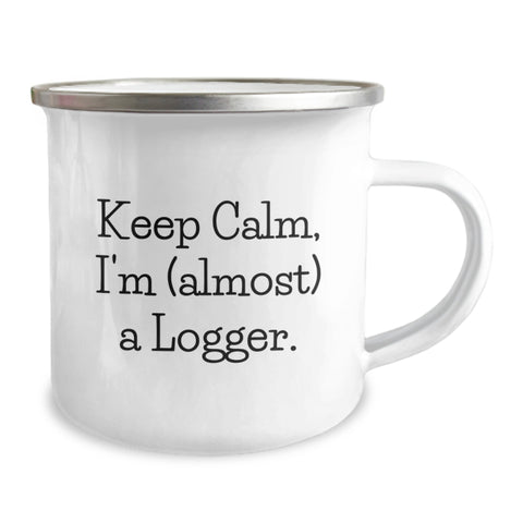 Image of Funny Logger Gifts for Men - 'Keep Calm, I'm (almost) A Logger.' Printed Stainless Steel Camping Mug for Logger Graduation, Funny Logger Mugs, Logger Gifts from Friends - Image 2