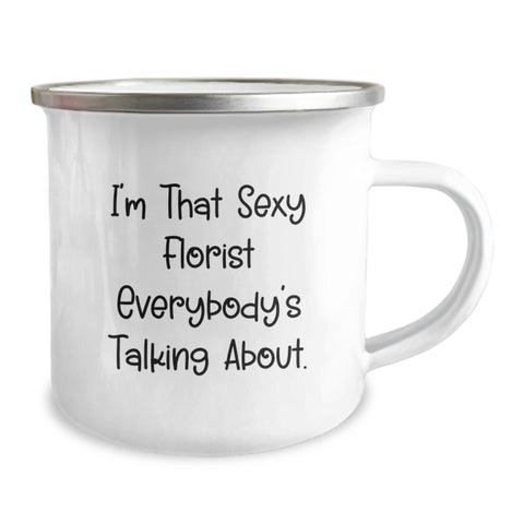 Image of Sexy Florist Gifts for Her Friends, Funny Camping Mug for Birthday, 'I'm That Sexy Florist Everybody's Talking About.' - Image 2