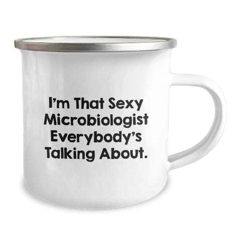 Image of Funny Gifts from Friends for Microbiologists, Unique Graduation Unique Gifts for That Sexy Microbiologist Everybody's Talking About., Camping Mug with Enamel Finish - Image 2