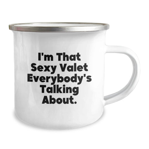 Image of Funny Valet Gifts for Men, Unique Graduation Unique Gifts from Friends, I'm That Sexy Valet Everybody's Talking About. Camping Mug, 12 oz Stainless Steel with Enamel Finish - Image 2