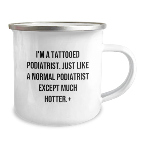 Image of Funny Podiatrist Gifts for Graduation - Gifts from Friends to a Podiatrist, Camping Mug, I'm A Tattooed Podiatrist Except Much Hotter. - Image 2