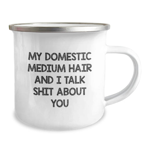 Image of Funny Domestic Medium Hair Gifts from Friends for Graduation Unique Camping Mugs with 'My Domestic Medium Hair And I Talk Shit About You' Quote - Image 2