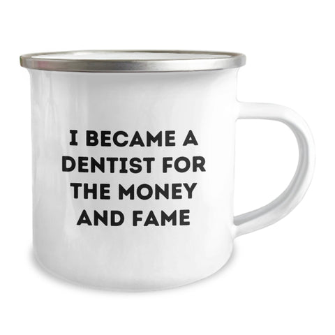 Image of Funny Dentist Gifts, I Became A Dentist For The Money And Fame, Gifts for Men, Women, Friends, Coworkers, Family, Stainless Steel Camping Mug for Dentist Graduation - Image 2