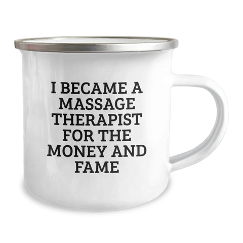Image of Funny Massage Therapist Gifts for Men from Friends, Unique Camping Mug for Graduation, I Became A Massage Therapist For The Money And Fame - Image 2