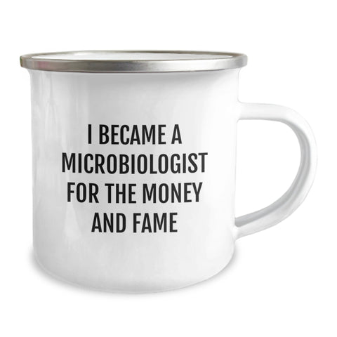 Image of Funny Microbiologist Gifts for Graduation Unique Camping Mugs Gifts from Family to Friends, Microbiologist Humor Mug, 'I Became A Microbiologist For The Money And Fame' - Image 2