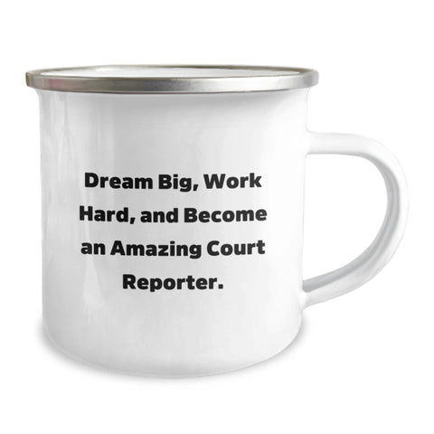 Image of Court Reporter Inspirational Gifts from Men, Women, and Friends to Court Reporters on Graduation Unique Gifts - Camping Mug, 'Dream Big, Work Hard, And Become An Amazing Court Reporter.' - Image 2