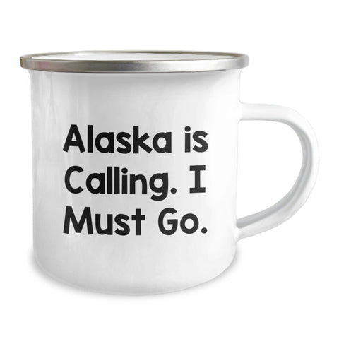 Image of Alaska Camping Mug, Funny Quote, Gifts from Friends, Birthday Unique Gifts for Alaska Enthusiasts, 'Alaska Is Calling. I Must Go.' - Image 2