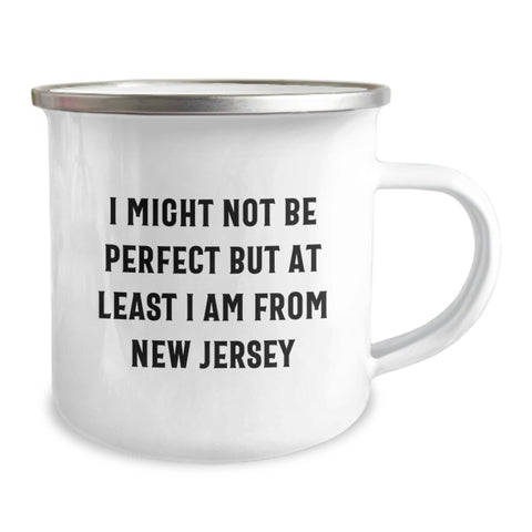 Image of Funny New Jersey Camping Mug I Might Not Be Perfect But At Least I Am From New Jersey Gifts for New Jersey Lovers Graduation Unique Gifts from Friends - Image 2