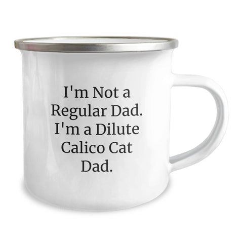 Image of Dilute Calico Cat Gifts for Graduation - Funny Camping Mug, Gifts from Dad, Dilute Calico Cat Lover, I'm Not A Regular Dad. I'm A Dilute Calico Cat Dad. - Image 2