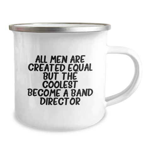 Image of Funny Band Director Gifts for Men, Camping Mug With Quote 'All Men Are Created Equal But The Coolest Become A Band Director', Unique Graduation Gift from Friends - Image 2