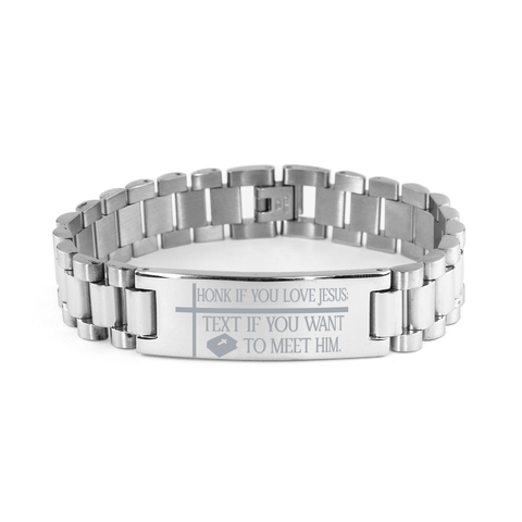 Image of Motivational Christian Stainless Steel Bracelet, Honk if you love Jesus; text if you want to meet Him., Inspirational Christmas , Family, Anniversary Gifts For Christian Men, Women, Girls & Boys – front view