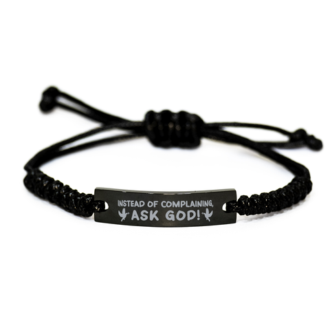 Image of Motivational Christian Black Rope Bracelet, Instead of complaining, ask God!, Inspirational Christmas , Family, Anniversary Gifts For Christian Men, Women, Girls & Boys – front view