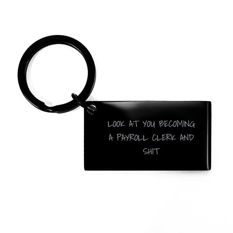 Image of Funny Payroll Clerk Gifts - 'Look At You' Engraved Keychain for Men, Women, Coworkers, Family - Stainless Steel Keychain with Quote - Christmas Unique Presents - Image 1