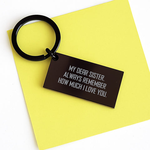 Image of Funny Sister Keychain Gifts from Men for Christmas, Unique Sister Keychain with Quote 'My Dear Sister. Always Remember How Much I Love You.', Stainless Steel Keychain for Sister - Image 3