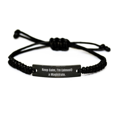 Image of Funny Magistrate Gifts for Men - Keep Calm I'm almost a Magistrate Rope Bracelet Graduation Unique Gifts from Friends - Image 1