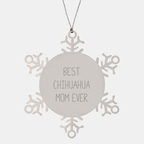 Image of Chihuahua Dog Lover's Close Friend Gifts from Mom, Snowflake Ornament for Christmas, Funny Quote, Shatterproof - Image 1