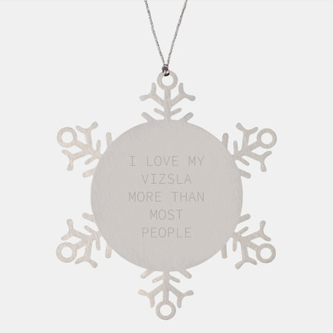 Image of Vizsla Dog Lover Gifts, 'I Love My Vizsla More Than Most People' Snowflake Ornament, Stainless Steel, Christmas Unique Gifts from Friends to Family - Image 1