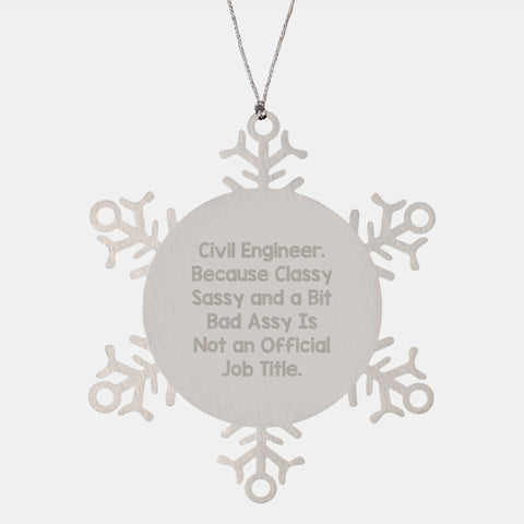 Image of Civil Engineer Gifts from Friends - Snowflake Ornament, Classy Sassy And A Bit Fearlessy, Christmas Unique Gifts for Men - Image 1