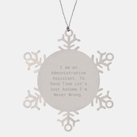 Image of Funny Administrative Assistant Gifts, Snowflake Ornament for Office Desk, I Am Never Wrong Quote, Gifts from Coworkers for Christmas Unique Gifts - Image 1