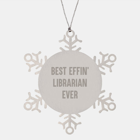 Image of Funny Librarian Gifts - Best Effin' Librarian Ever Snowflake Ornament for Christmas, Handcrafted Stainless Steel, 3.14 inches Diameter, Gifts from Men to Librarians - Image 1