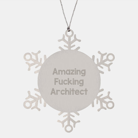 Image of Funny Architect Snowflake Ornament Gifts from Men to Friends on Christmas, 'Amazing F--king Architect' Quote - Image 1