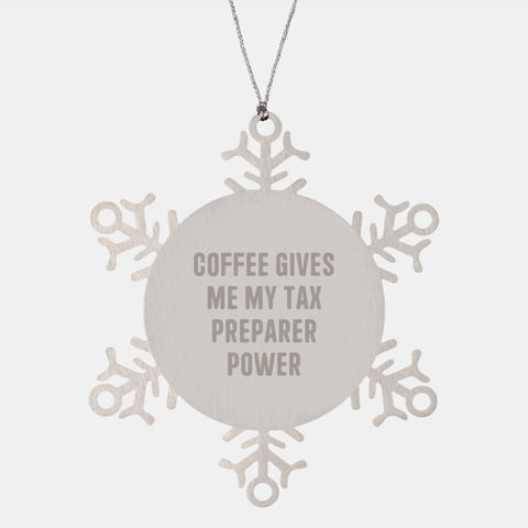 Image of Tax Preparer Power Gifts for Men from Friends, Snowflake Ornament for Christmas Unique Gifts, Coffee Quote - Image 1