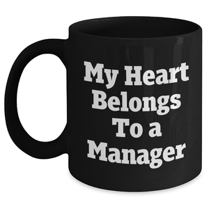 Manager's Heart Belongs to Funny Black Coffee Mug, Gifts from Family for Manager, Perfect Father's Day Unique Gifts - Main