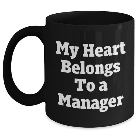 Image of Manager's Heart Belongs to Funny Black Coffee Mug, Gifts from Family for Manager, Perfect Father's Day Unique Gifts - Main