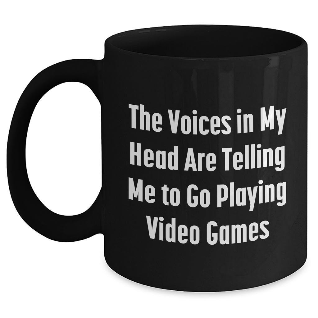 Funny Playing Video Games Gifts from Friends - 'The Voices In My Head Are Telling Me To Go Playing Video Games' Black Coffee Mug for Dad on Father's Day - Main