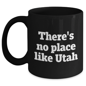 Utah's Unique Charms, Funny Quote, Black Coffee Mug for Dad's Special Day - Gifts from Family - Main