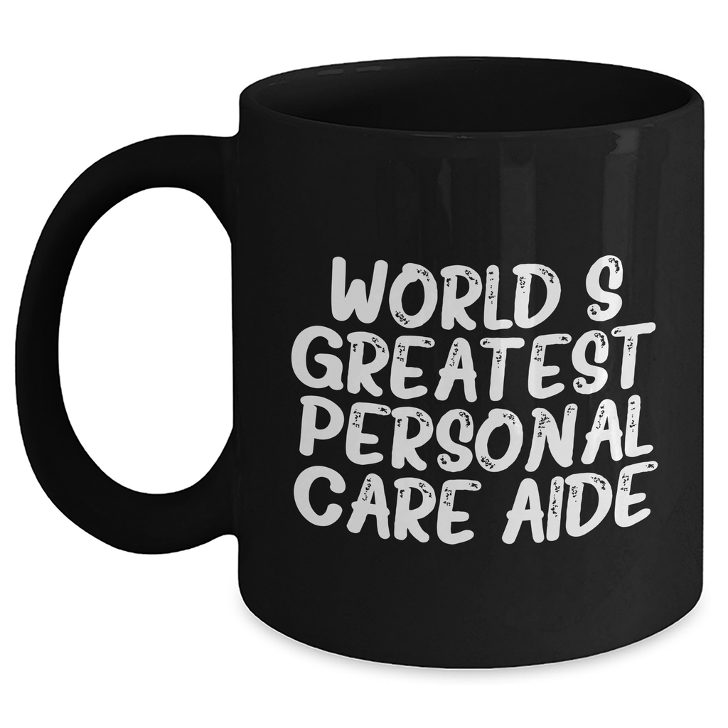 Funny Quote Personal Care Aide Gifts from Men to Women, Black Coffee Mug for Mother's Day Unique Gifts - Main