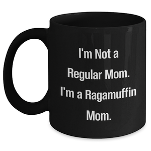 Ragamuffin Cat Mom Funny Quote Black Coffee Mug Gifts from Friends Family for Father's Day - Main