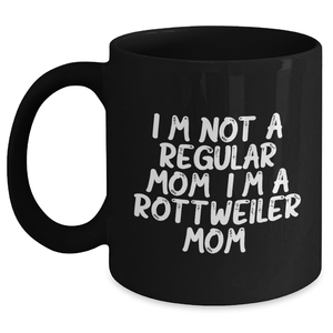 Rottweiler Mom Funny Coffee Mug Gifts from Friends for Rottweiler Dog Parents on Graduation Day - I'm Not A Regular Mom. I'm A Rottweiler Mom. - 11oz or 15oz Black Ceramic Mug - Main