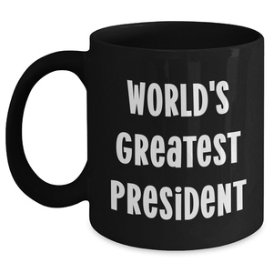 Funny President Gifts for Mom's Day, Black Coffee Mug with 'World's Greatest President' Quote, Gifts from Friends - Main